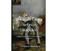 Vamos falar sobre suicídio?: Crônicas e ensaios sobre a morte voluntária na literatura