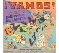 ¡vamos! Let's Celebrate Halloween And Día De Los Muertos: A Halloween And Day Of The Dead Celebration (World of ¡vamos!)