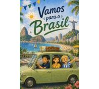 Vamos Para o Brasil: Livro de aventuras infantis com três crianças curiosas em uma viagem divertida pelo Brasil (Let's Go to)