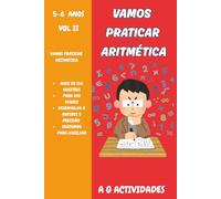 Vamos Praticar Aritmética: Livro de Actividades Aritméticas para meninos dos 5 a 6 anos Volume II (Vamos Praticar Aritmética: Uma coletania de livros de Actividades Aritméticas)