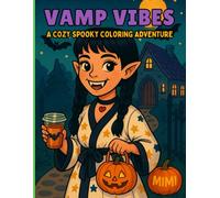 Vamp Vibes: A Cozy Spooky Coloring Adventure: A cute Halloween coloring book featuring cozy spooky scenes, short bedtime stories, and fall fun for all ages.