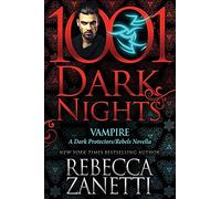 Vampire: A Dark Protectors/Rebels Novella (1001 Dark Nights)