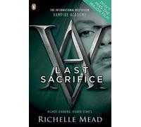 Vampire Academy: Last Sacrifice (book 6): Written by Richelle Mead, 2010 Edition, Publisher: Penguin [Paperback]