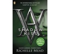 Vampire Academy: Shadow Kiss (book 3): (Vampire Academy)