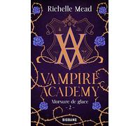 Vampire Academy, T2 : Morsure de glace
