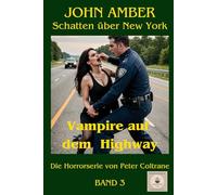 Vampire auf dem Highway (John Amber - Schatten über New York)