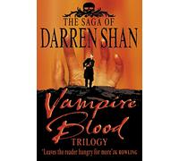 Vampire Blood Trilogy: Books 1 - 3 (The Saga of Darren Shan)