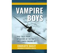 Vampire Boys : True Tales from Operators of the RAF's First Single-Engined Jet