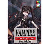 Vampire Coloring Book For Adults: An Adult Coloring Book With Beautiful Vampires Coloring Pages For Relaxation And Stress Relief