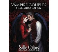 Vampire Couples Coloring Book: Gothic Romance and Victorian Elegance - A Relaxing Journey Through Dark Fantasy and Creepy Beauty