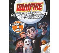 Vampire: Die wahre Geschichte hinter der Legende - Kinder entdecken Vampirmythen, Dracula, Folklore, Geschichte, Quiz und Ausmalbilder