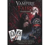 Vampire Fairy Coloring Book - Volume 5: 25+ Dark Vampire Fairies, Gothic Beauty & Moonlit Fantasy Designs for Adults and Teens (Gothic Fairy Coloring Collection)