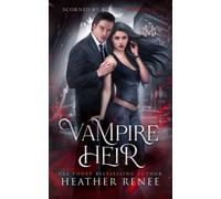 Vampire Heir: 1 (Scorned by Blood)