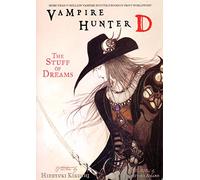 Vampire Hunter D Volume 5: The Stuff Of Dreams