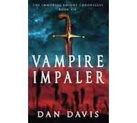 Vampire Impaler (The Immortal Knight Chronicles)
