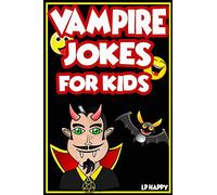 Vampire Jokes for Kids: Funny, Clean Vampire Jokes For Children: Volume 5 (Children's jokes Books)