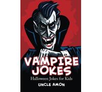 Vampire Jokes: Funny Halloween Jokes: Volume 2 (Halloween Books for Kids)