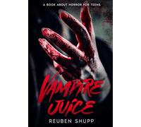 Vampire Juice: A Book About Horror For Teens