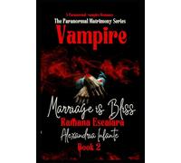 Vampire Marriage is Bliss: Ramana Escalara (The Paranormal Matrimony Series...)