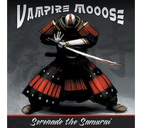 VAMPIRE MOOOSE - Serenade the Samurai