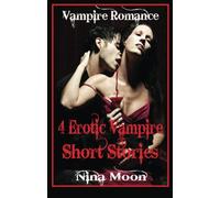 Vampire Romance: 4 Erotic Vampire Short Stories: Vampire Romance Book: Volume 1