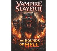Vampire Slayer II: The Hounds of Hell