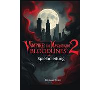 Vampire: The Masquerade: Bloodlines 2 Spielanleitung