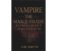 VAMPIRE THE MASQUERADE BLOODLINES 2 SPIELANLEITUNG: Jedes Geheimnis lüften: Eine umfassende Anleitung zur Erkundung der Tiefen von Seattle