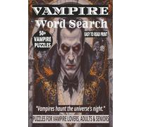 VAMPIRE WORD SEARCH: 50+ Easy-to-Read Puzzles in a Word Find Book About Vampire Lore, Dracula Blood Myths, Dark Supernatural Themes for Vampire Fans ... WORD SEARCH SERIES: MYSTICAL & SUPERNATURAL)