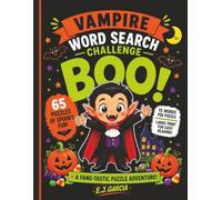 Vampire Word Search Challenge: Large Print Word Search Puzzles Filled with Elegant Halloween Adventures, Friendly Monsters, and Family-Friendly Fun (Spooktacular Halloween Word Search Series)