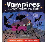 Vampires and Other Creatures of the Night (Slide-and-See Fantastical Creatures)