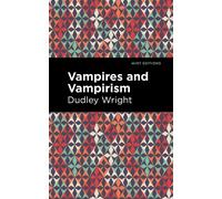 Vampires and Vampirism by Dudley Wright (English) Paperback Book