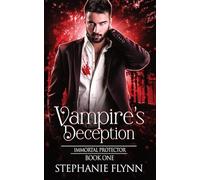 Vampire's Deception: A Steamy Paranormal Urban Fantasy Romance: 1 (Immortal Protector)