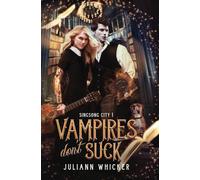 Vampires Don't Suck: An urban fantasy romantic comedy: 1 (Singsong City)