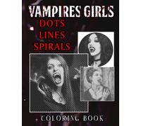 Vampires Girls Dots Lines Spirals Coloring Book: Impressive Diagonal Line, Swirls Coloring Pages For Women And Men Stress Relieving