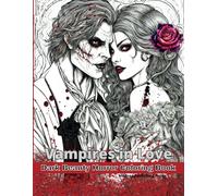 Vampires in Love Dark Beauty Horror Coloring Book: Adult Colouring Books Mystical Fantasy | Haunting Illustrations of Spooky Darkness, Enchanting ... the Fantasy World for Non-Fearful Colorists