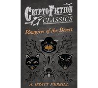 Vampires of the Desert: (Cryptofiction Classics - Weird Tales of Strange Creatures)