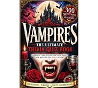 Vampires - The Ultimate Trivia Quiz Book: 300 Questions in 15 Themed Rounds & Endless Dark Fascination (Cool Quiz Books)