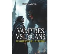 VAMPIRES VS LYCANS: LES ORIGINES DE LA GUERRE