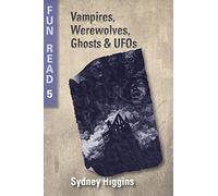 Vampires, Werewolves, Ghosts & UFOs: - for young teenagers with reading difficulties: Volume 5 (Fun Read)