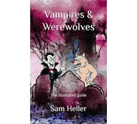 Vampires & Werewolves: The illustrated guide (Mysterious World)