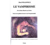 VAMPIRISME (LE): De la Dame Blanche au Golem - Essai sur la pulsion de mort et sur l'irreprésentable