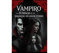 Vampiro: O Príncipe e a maldição do amor eterno
