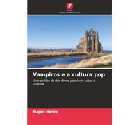 Vampiros e a cultura pop: Uma análise de dois filmes populares sobre o Drácula
