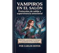 VAMPIROS EN EL SALÓN Protocolos de salida y supervivencia emocional
