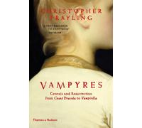 Vampyres: Genesis and Resurrection from Count Dracula to Vampirella