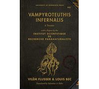 Vampyroteuthis Infernalis: A Treatise, with a Report by the Institut Scientifique de Recherche Paranaturaliste: 23 (Posthumanities)