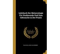 Van Bebber - Lehrbuch Der Meteorologie Fr Studierende Und Zum Gebrauc - X555z