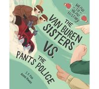 Van Buren Sisters vs. the Pants Police, The: 2 (Head-To-Head History)