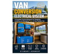 Van Conversion Electrical System: A Complete Practical Blueprint for Designing, Installing and Managing Power in Your Camper Van (Essential Guides to ... and Essential Skills for Everyday Makers)